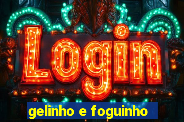 gelinho e foguinho